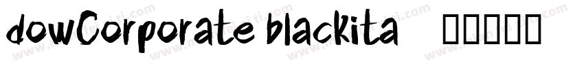 DowCorporate BlackIta字体转换